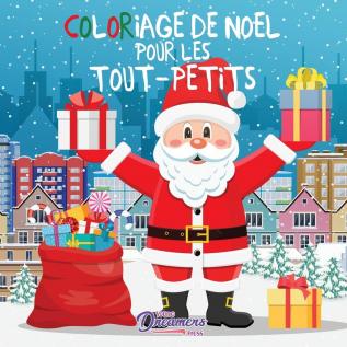 Coloriage de Noël pour les tout-petits: Livres à colorier pour les enfants de 2 à 4 ans de 4 à 8ans: 11 (Livres de Coloriage Pour Enfants)