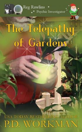 The Telepathy of Gardens: 5 (Reg Rawlins Psychic Investigator)