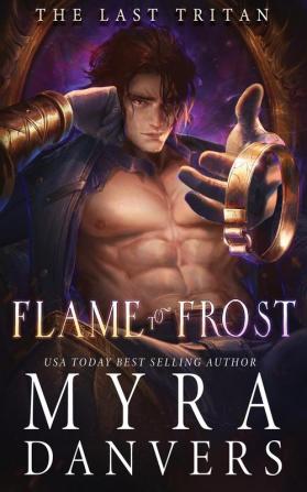 Flame to Frost: 1 (The Last Tritan)