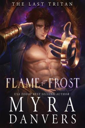 Flame to Frost: 1 (The Last Tritan)