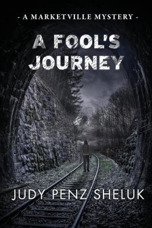 A Fool's Journey: A Marketville Mystery: 3 (Marketville Mysteries)