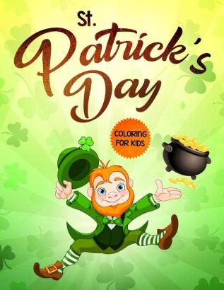 St. Patrick's Day Coloring Book: The Lucky Green Coloring Book for Children of All Ages