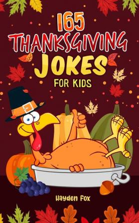 Thanksgiving Jokes for Kids: The Hearty Turkey Day Gift Book for Boys and Girls