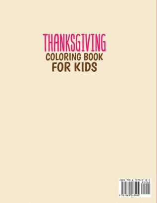 Thanksgiving Coloring Book: A Fun Turkey Day Coloring Gift Book For Boys and Girls To Show Thanks!