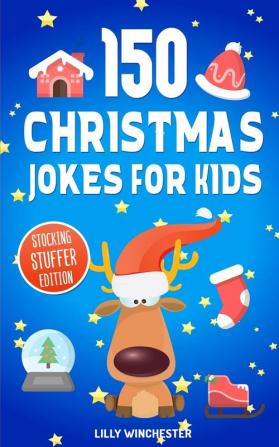 Christmas Jokes For Kids: The Ultimate Little Holiday Joke Book For Boys and Girls