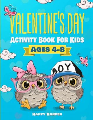 Valentine's Day Activity Book: A Fun and Cute Valentine's Day Workbook Game Gift For Coloring Learning Mazes Dot to Dot Spot the Difference and More!