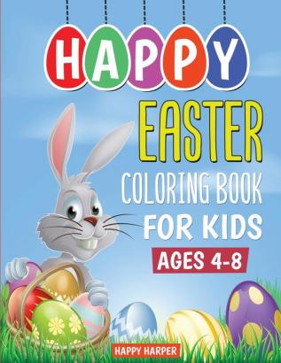 Easter Coloring Book: The Ultimate Easter Coloring Book For Boys and Girls With Over 40 Unique Designs (Easter Gifts and Basket Stuffers for Kids)