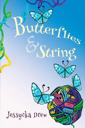 Butterflies and String: 2 (Little Books for Little Warriors)