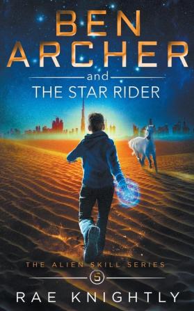 Ben Archer and the Star Rider (The Alien Skill Series Book 5)