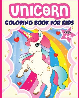 Unicorn Coloring Book for Kids Ages 4-8: 40+ Fun and Beautiful Unicorn Illustrations that Create Hours of Fun (Children Books Gift Ideas)