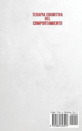 Terapia cognitiva del comportamiento: Descubre cómo despejar tu cerebro con la TCC. Aprender a superar el miedo y la ansiedad la depresión y los ... emocional y estrategias de autodisciplina