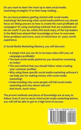 Social Media Marketing Mastery: Learn Advanced Digital Marketing Strategies That Will Transform Your Business or Agency on Understanding the Power of Analytics Facebook Advertising and Much More.