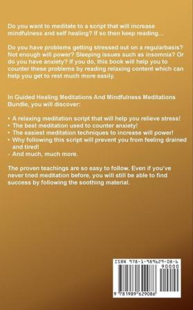 Guided Healing Meditations And Mindfulness Meditations Bundle: Includes Scripts Friendly For Beginners Such as Chakra Healing Vipassana Body Scan Meditation and More.