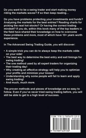 The Advanced Swing Trading Guide: The Ultimate Beginners Guide For Learning The Best Algorithmic Swing And Day Trading Strategies; to Apply to The Options Forex And Stock Market In The Modern Age!