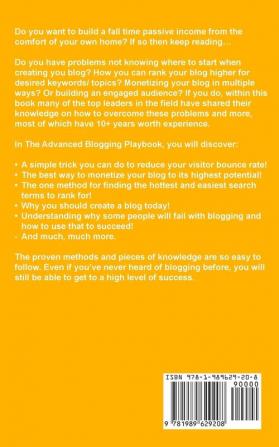 The Advanced Blogging Playbook: Follow The Best Beginners Guide For Making Passive Income With Blogs Today! Learn Secret Writing Marketing and Research Strategies For Gaining Success as a Blogger!