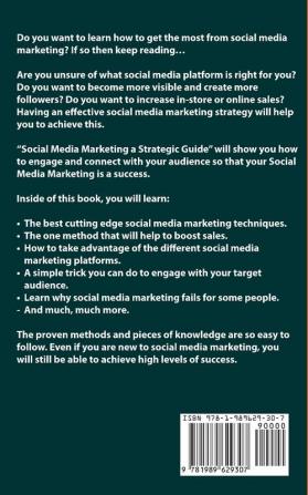 Social Media Marketing a Strategic Guide: Learn the Best Digital Advertising Approach &; Strategies for Boosting Your Agency or Business with the ... Instagram Youtube Google SEO & More.