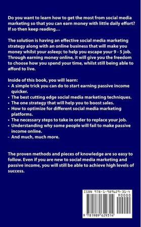 Social Media Marketing and Passive Income Mastery: A Complete Digital Advertising Guide Including Facebook Instagram Google SEO & Youtube! Best Ideas & Strategies to Make Money Online!