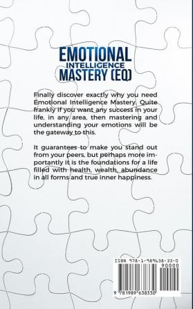 Emotional Intelligence Mastery (EQ): The Guide to Mastering Emotions and Why It Can Matter More Than IQ