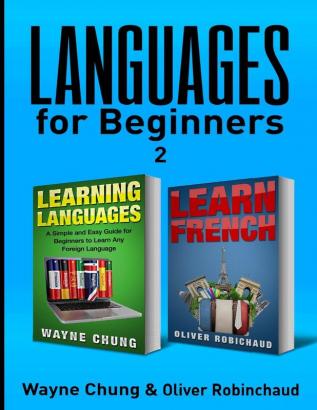 Learn French: 2 Books in 1! A Fast and Easy Guide for Beginners to Learn Conversational French A Simple and Easy Guide for Beginners to Learn any Foreign ... Language Foreign Language Learn French)