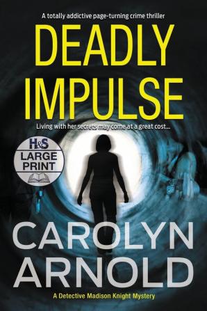 Deadly Impulse: A totally addictive page-turning crime thriller: 6 (Detective Madison Knight)