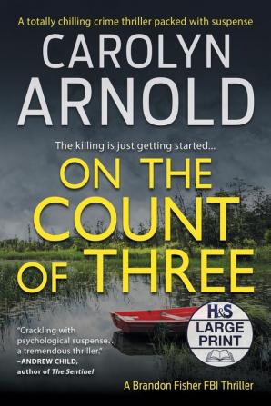 On the Count of Three: A totally chilling crime thriller packed with suspense: 7 (Brandon Fisher FBI)