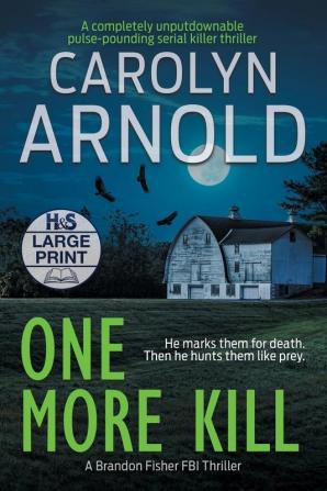 One More Kill: A completely unputdownable pulse-pounding serial killer thriller: 9 (Brandon Fisher FBI)