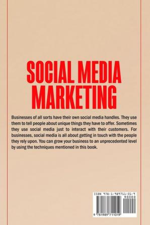 Social Media Marketing: Step by Step Instructions For Advertising Your Business on Facebook Youtube Instagram Twitter Pinterest Linkedin and Various Other Platforms [2nd Edition]