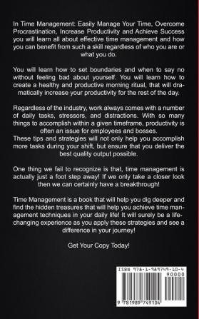 Time Management: Easily Manage Your Time Overcome Procrastination Increase Productivity and Achieve Success: 1 (Time Management for Productivity)