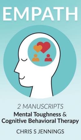 Empath: 2 Manuscripts Mental Toughness and Cognitive Behavioral Therapy