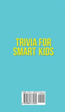 Trivia for Smart Kids: Over 300 Questions About Animals Bugs Nature Space Math Movies and So Much More (Part 2)