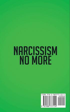 Narcissism No More: The Only Guide on How to Recover and Heal from the Emotional Abuse of a Toxic Narcissistic Relation You'll Ever Need