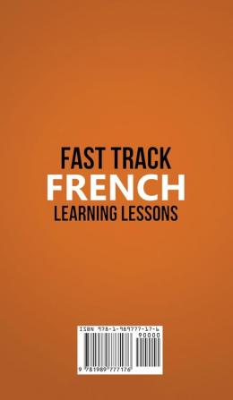 Fast Track French Learning Lessons - Beginner's Phrases: Learn The French Language FAST in Your Car with over 250 Phrases and Sayings