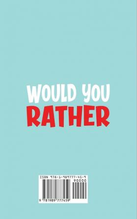 Would You Rather Book for Kids: A 700 Hilarious Funny Silly Easy Hard and Challenging Question Game Fun for Family Teens and Children