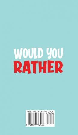 Would You Rather Book for Kids: A 700 Hilarious Funny Silly Easy Hard and Challenging Question Game Fun for Family Teens and Children