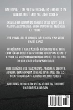 Hábitos de autodisciplina de los Navy Seal: Cómo desarrollar la confianza en sí mismo los hábitos automáticos de autodisciplina y la ... la Ansiedad y la Psicología Oscura)