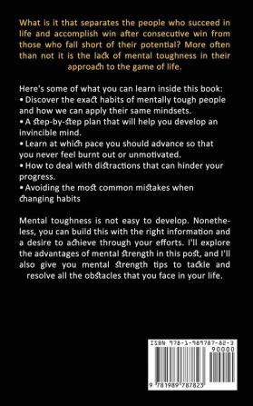 Mental Toughness: How to Stop Procrastination and Build Daily Habits to Be a High Achiever of Goals and Success (Build Extreme Resilience and Create an Unbeatable Mind)