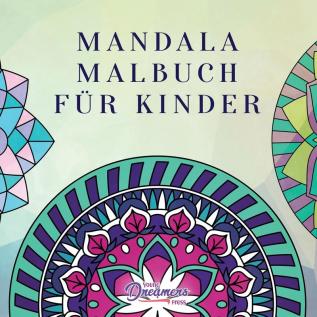 Mandala Malbuch für Kinder: Kindermalbuch mit einfachen und entspannenden Mandalas für Jungen Mädchen und Anfänger: 2 (Malbücher Für Kinder)