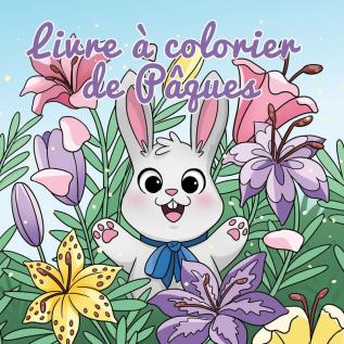 Livre à colorier de Pâques: Panier de Pâques et livres pour les enfants de 4 à 8 ans: 7 (Livres de Coloriage Pour Enfants)