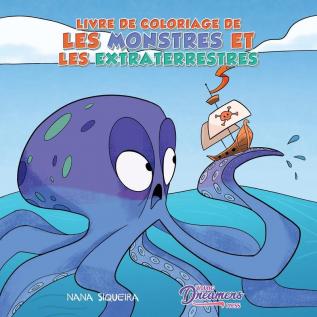 Livre de coloriage de les monstres et les extraterrestres: Pour les enfants de 4 à 8 ans (Livres de Coloriage Pour Enfants)