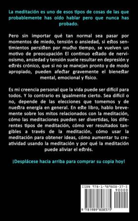 Meditación: La mejor guía de meditación para la meditación (Una guía paso a paso a estar más consciente y profunda conexión contigo mismo)