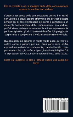 Linguaggio Del Corpo: Come padroneggiare l'arte della comunicazione non verbale (Leggete il linguaggio del corpo delle persone per avere successo nelle relazioni)