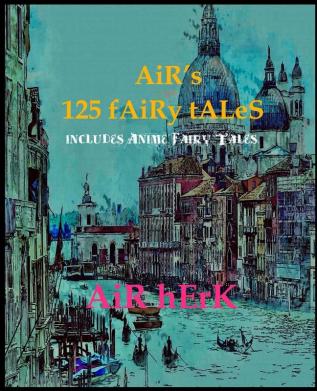 AiR's 125 fAiRy tALeS ( iNcLuDeS AniMe fAiRy tALeS )