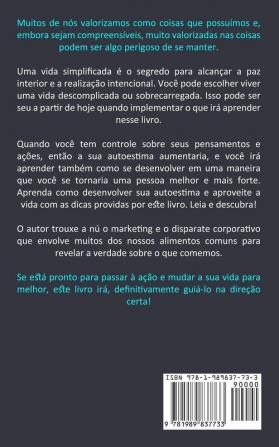 Minimalismo: Como viver com menos e como isso pode melhorar a sua vida (Estratégias e estilo de vida para simplificar a vida para principiantes)