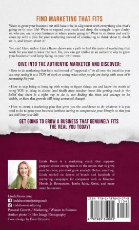 The Authentic Marketer: The Real Girl's Guide to Know Your Worth Get More Clients & Grow a Business that Genuinely Fits Your Lifestyle: 1