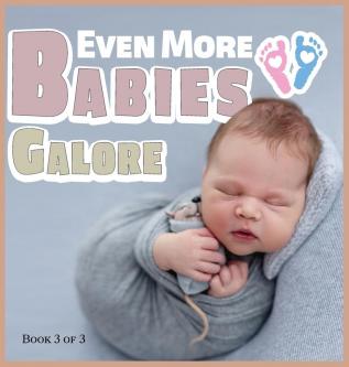 Even More Babies Galore: A Picture Book for Seniors With Alzheimer's Disease Dementia or for Adults With Trouble Reading: 3 (A Wordless Picture Book)