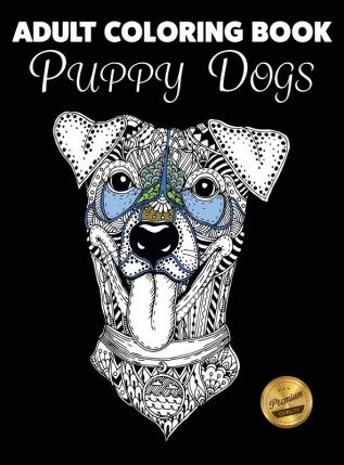 Adult Coloring Book: Puppy Dogs: 10 (Stress Reliever Coloring Books)