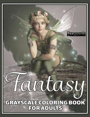 Fantasy Grayscale Coloring Book for Adults: 32 Single-Sided Designs Perfect for Stress Relief and Relaxation