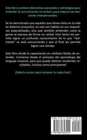 Lenguaje corporal: Una simple guía para el dominio alto estatus y la comunicación no verbal (Comunicación no verbal para atraer la gente al instante)