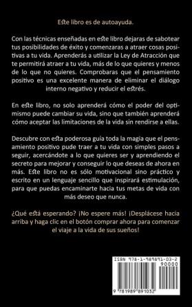 Pensamiento Positivo: Guia definitiva para cambiar tu vida y aprender el secreto del pensamiento positivo (Una guia practica para superar las ... para superar las emociones negativas)