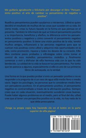 Pensamiento Positivo: Una mejor guía para superar la negatividad y lograr la felicidad (La mejor guía para sobreponerse a la negatividad y alcanzar la felicidad)